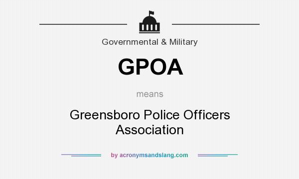 What does GPOA mean? It stands for Greensboro Police Officers Association