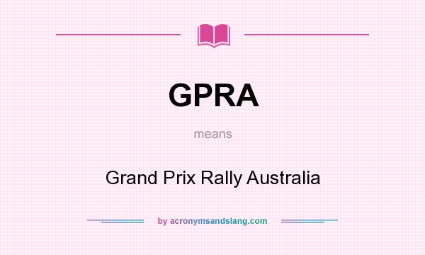 What does GPRA mean? It stands for Grand Prix Rally Australia