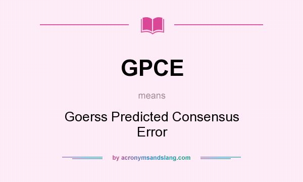 What does GPCE mean? It stands for Goerss Predicted Consensus Error