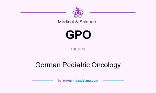 What does GPO mean? It stands for German Pediatric Oncology