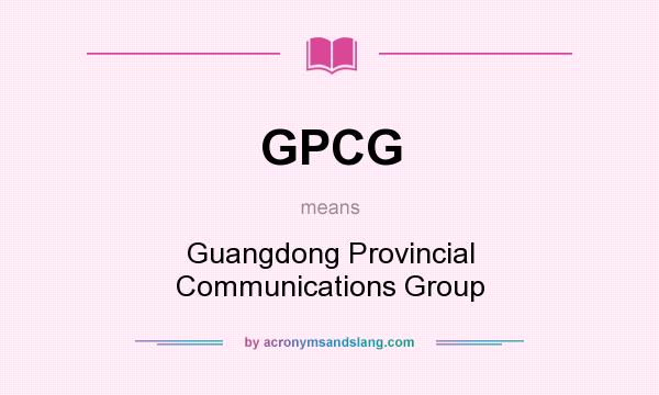 What does GPCG mean? It stands for Guangdong Provincial Communications Group