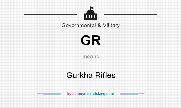 What does GR mean? It stands for Gurkha Rifles