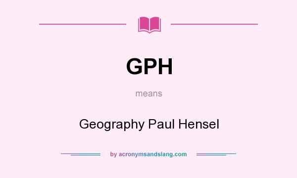 What does GPH mean? It stands for Geography Paul Hensel