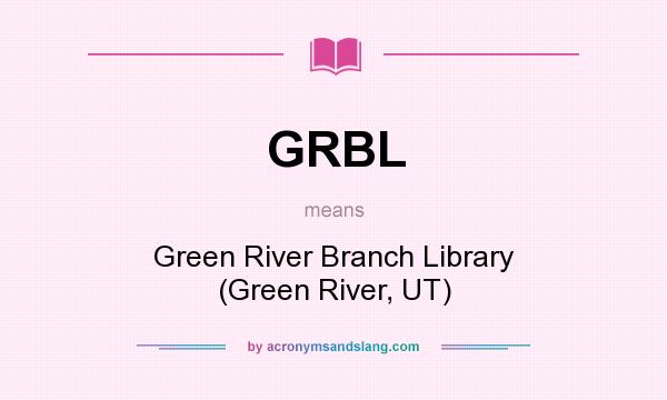 What does GRBL mean? It stands for Green River Branch Library (Green River, UT)