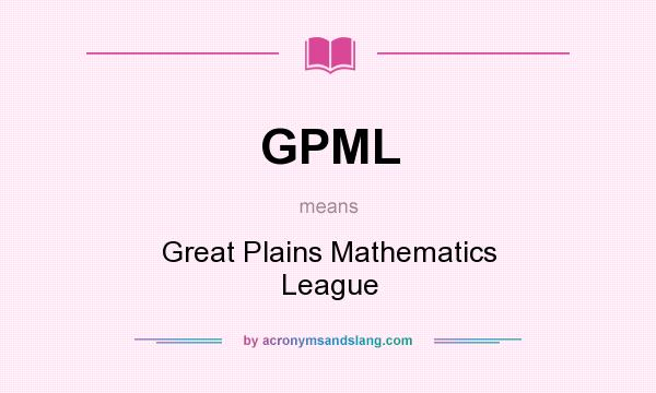 What does GPML mean? It stands for Great Plains Mathematics League