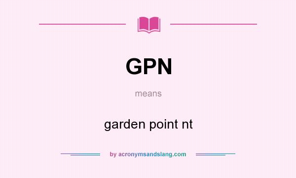 What does GPN mean? It stands for garden point nt