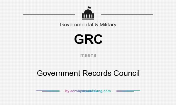 What does GRC mean? It stands for Government Records Council