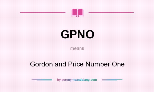 What does GPNO mean? It stands for Gordon and Price Number One