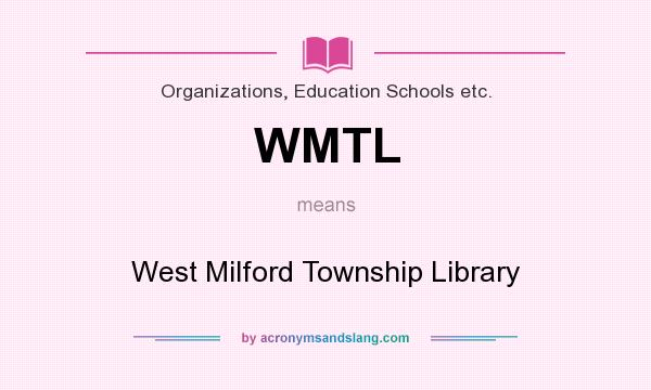 What does WMTL mean? It stands for West Milford Township Library