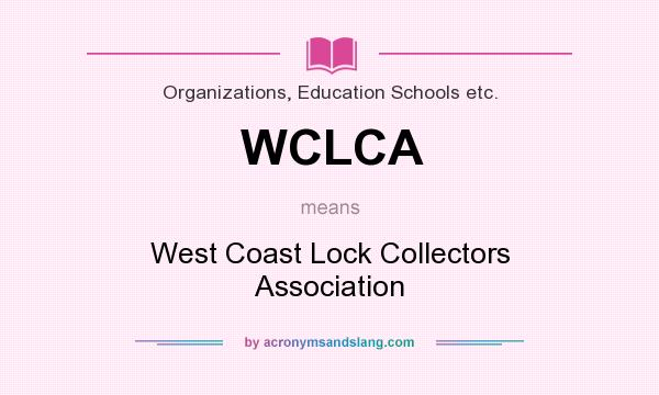 What does WCLCA mean? It stands for West Coast Lock Collectors Association