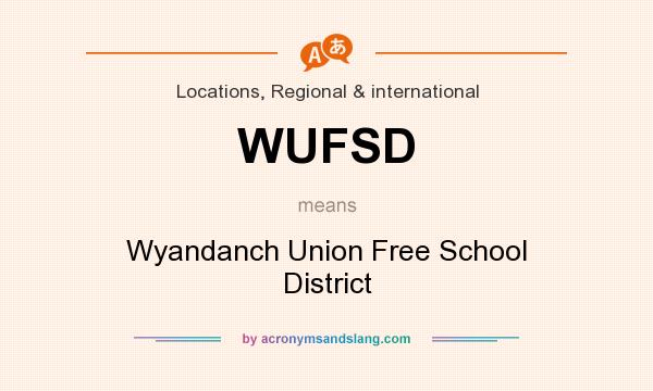 What does WUFSD mean? It stands for Wyandanch Union Free School District