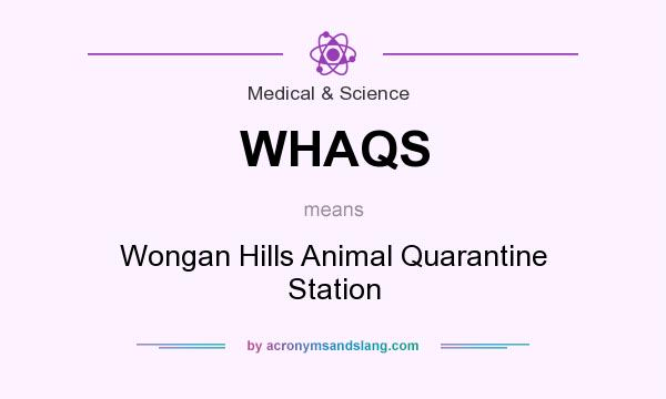 What does WHAQS mean? It stands for Wongan Hills Animal Quarantine Station