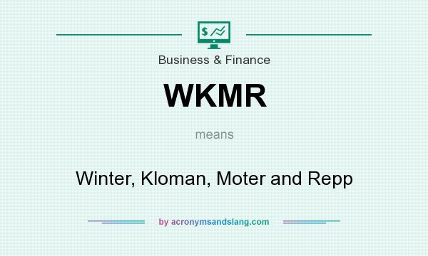 What does WKMR mean? It stands for Winter, Kloman, Moter and Repp