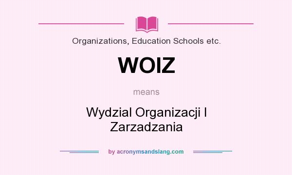 What does WOIZ mean? It stands for Wydzial Organizacji I Zarzadzania