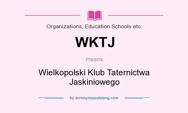 What does WKTJ mean? It stands for Wielkopolski Klub Taternictwa Jaskiniowego