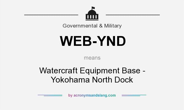 What does WEB-YND mean? It stands for Watercraft Equipment Base - Yokohama North Dock