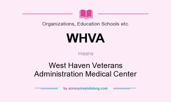 What does WHVA mean? It stands for West Haven Veterans Administration Medical Center