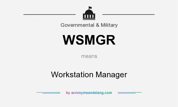 What does WSMGR mean? It stands for Workstation Manager
