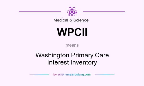 What does WPCII mean? It stands for Washington Primary Care Interest Inventory