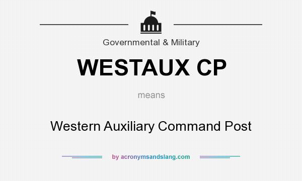What does WESTAUX CP mean? It stands for Western Auxiliary Command Post