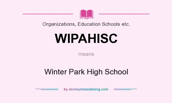 What does WIPAHISC mean? It stands for Winter Park High School