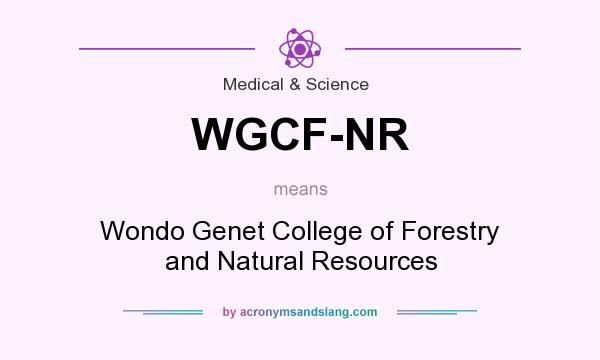 What does WGCF-NR mean? It stands for Wondo Genet College of Forestry and Natural Resources