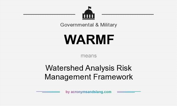 What does WARMF mean? It stands for Watershed Analysis Risk Management Framework