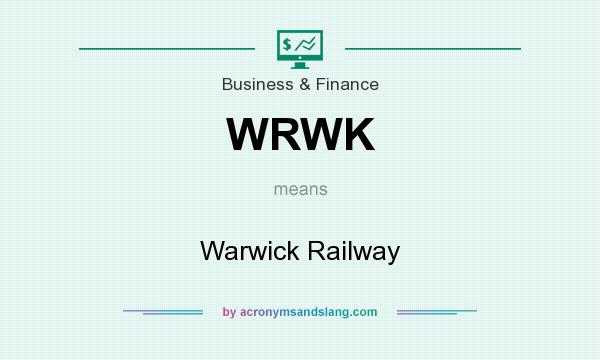 What does WRWK mean? It stands for Warwick Railway