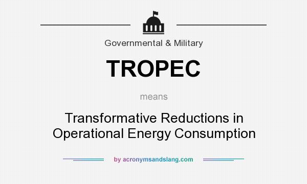 What does TROPEC mean? It stands for Transformative Reductions in Operational Energy Consumption