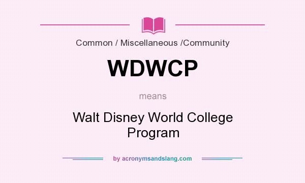 What does WDWCP mean? It stands for Walt Disney World College Program