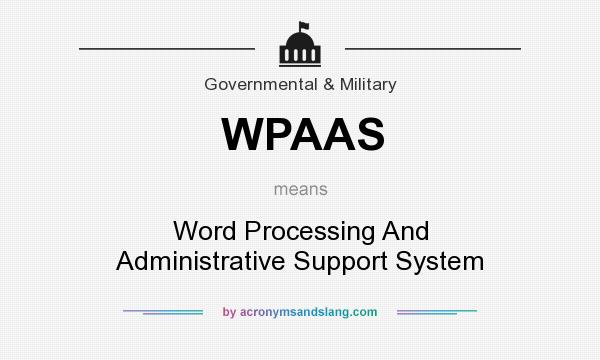 What does WPAAS mean? It stands for Word Processing And Administrative Support System
