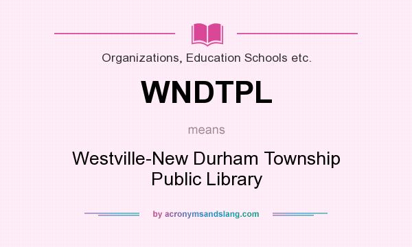 What does WNDTPL mean? It stands for Westville-New Durham Township Public Library
