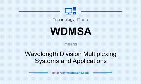 What does WDMSA mean? It stands for Wavelength Division Multiplexing Systems and Applications