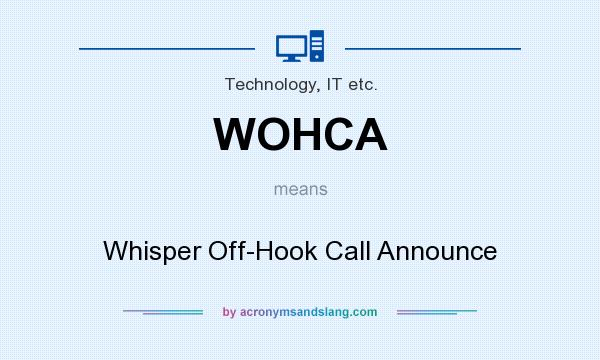 What does WOHCA mean? It stands for Whisper Off-Hook Call Announce