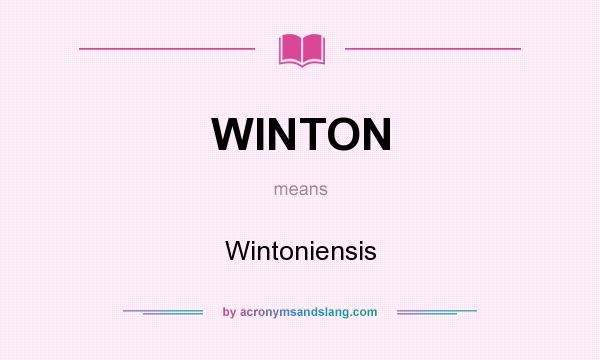 What does WINTON mean? It stands for Wintoniensis