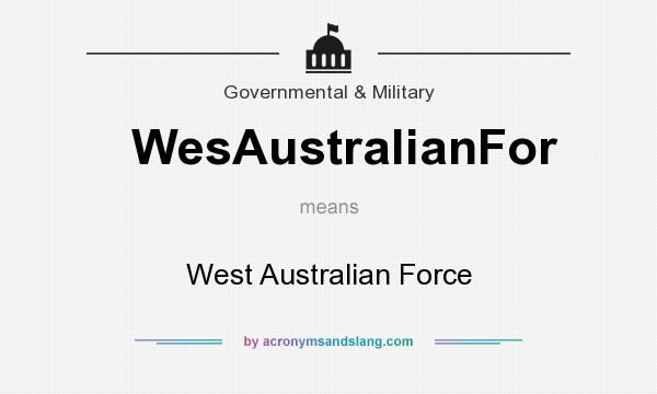 What does WesAustralianFor mean? It stands for West Australian Force
