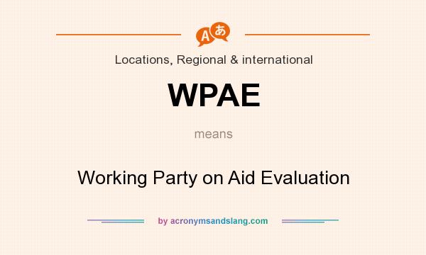 What does WPAE mean? It stands for Working Party on Aid Evaluation