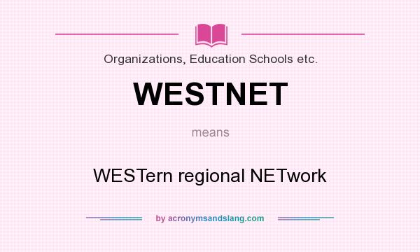 What does WESTNET mean? It stands for WESTern regional NETwork
