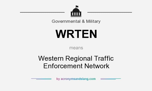 What does WRTEN mean? It stands for Western Regional Traffic Enforcement Network