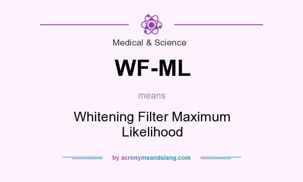 What does WF-ML mean? It stands for Whitening Filter Maximum Likelihood