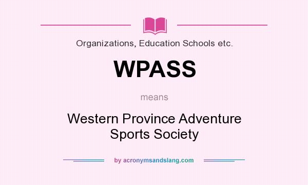 What does WPASS mean? It stands for Western Province Adventure Sports Society