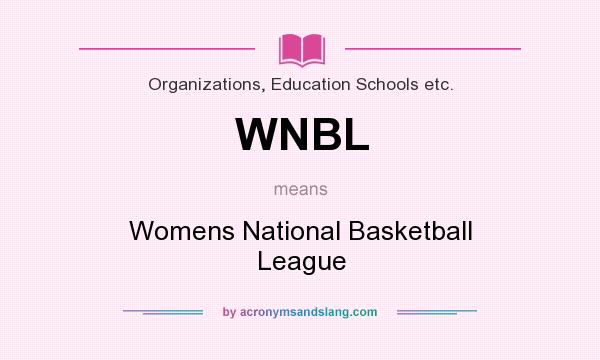 What does WNBL mean? It stands for Womens National Basketball League