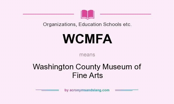 What does WCMFA mean? It stands for Washington County Museum of Fine Arts
