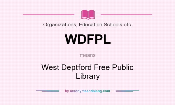 What does WDFPL mean? It stands for West Deptford Free Public Library