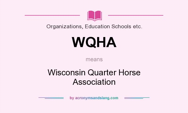 What does WQHA mean? It stands for Wisconsin Quarter Horse Association