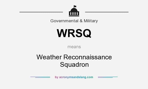 What does WRSQ mean? It stands for Weather Reconnaissance Squadron