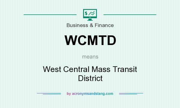 What does WCMTD mean? It stands for West Central Mass Transit District