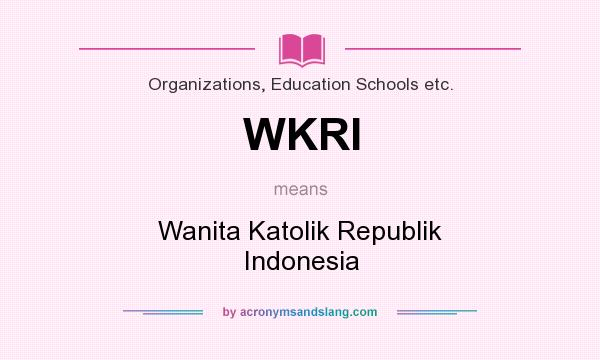 What does WKRI mean? It stands for Wanita Katolik Republik Indonesia