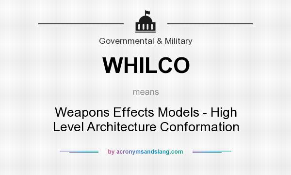 What does WHILCO mean? It stands for Weapons Effects Models - High Level Architecture Conformation