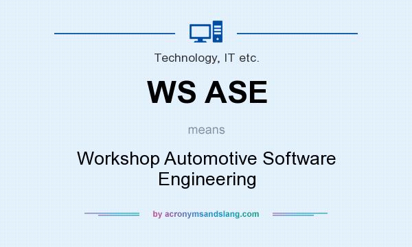 What does WS ASE mean? It stands for Workshop Automotive Software Engineering
